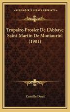 Tropaire-Prosier de L'Abbaye Saint-Martin de Montauriol (1901)