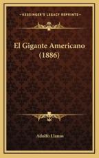 El Gigante Americano (1886) - Adolfo Llanos (author)