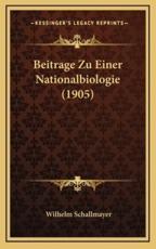 Beitrage Zu Einer Nationalbiologie (1905) - Wilhelm Schallmayer