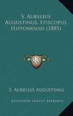 S. Aurelius Augustinus, Episcopus Hipponensis (1885) - S Aurelius Augustinus