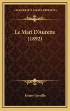 Le Mari D'Aurette (1892) - Henry Greville (author)