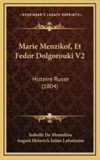 Marie Menzikof, Et Fedor Dolgorouki V2 - Isabelle De Montolieu (author), August Heinrich Julius LaFontaine (translator)