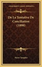 De La Tentative De Conciliation (1898) - Pierre Templier (author)