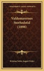 Valdemarernes Storhedstid (1898) - Kristian Sofus August Erslev (author)