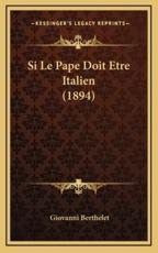 Si Le Pape Doit Etre Italien (1894) - Giovanni Berthelet (author)