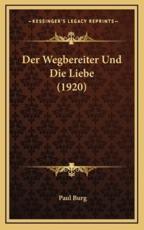 Der Wegbereiter Und Die Liebe (1920) - Paul Burg