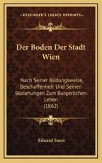 Der Boden Der Stadt Wien - Eduard Suess (author)
