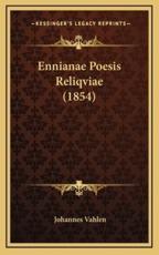Ennianae Poesis Reliqviae (1854) - Johannes Vahlen (author)