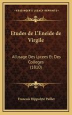 Etudes De L'Eneide De Virgile - Francois Hippolyte Paillet (editor)