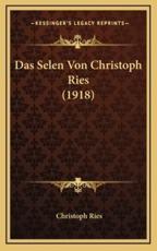 Das Selen Von Christoph Ries (1918) - Christoph Ries (author)