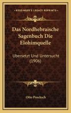 Das Nordhebraische Sagenbuch Die Elohimquelle - Otto Procksch (translator)