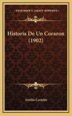 Historia De Un Corazon (1902) - Emilio Castelar (author)