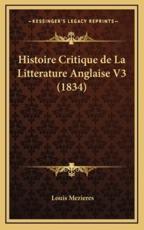 Histoire Critique De La Litterature Anglaise V3 (1834) - Louis Mezieres (author)