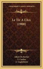 Le Tir A L'Arc (1900) - Albert De Bertier, V Cordier, A Guglielmini