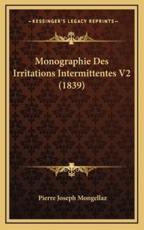Monographie Des Irritations Intermittentes V2 (1839) - Pierre Joseph Mongellaz (editor)