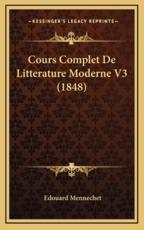 Cours Complet De Litterature Moderne V3 (1848) - Edouard Mennechet (author)