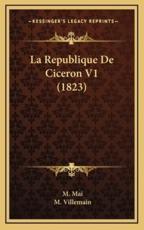 La Republique De Ciceron V1 (1823) - M Mai, M Villemain
