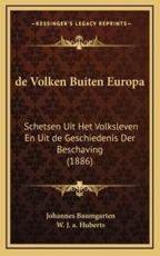 De Volken Buiten Europa - Johannes Baumgarten, W J a Huberts (editor)