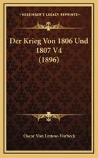 Der Krieg Von 1806 Und 1807 V4 (1896) - Oscar Von Lettow-Vorbeck (editor)