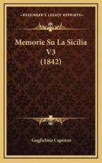 Memorie Su La Sicilia V3 (1842)