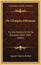 de L'Empire Ottoman: de Ses Nations Et de Sa Dynastie, 1841-1845 (1845)