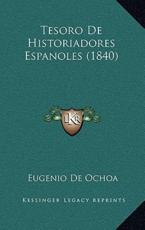 Tesoro De Historiadores Espanoles (1840)