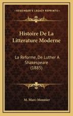 Histoire De La Litterature Moderne - M Marc-Monnier (author)