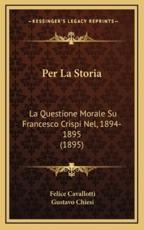Per La Storia - Felice Cavallotti, Gustavo Chiesi (introduction)