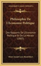 Philosophie De L'Economie Politique - Henri Joseph Leon Baudrillart (author)