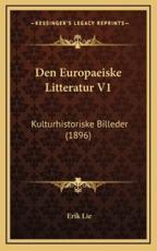 Den Europaeiske Litteratur V1 - Erik Lie (author)