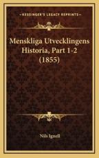 Menskliga Utvecklingens Historia, Part 1-2 (1855) - Nils Ignell (author)
