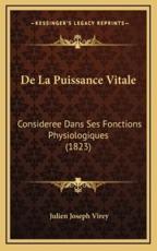 De La Puissance Vitale - Julien Joseph Virey (author)