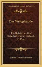 Das Weltgebaude - Johann Gottfried Sommer (author)