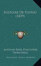 Histoire De Poitou (1839) - Antoine Rene Hyacinthe Thibaudeau