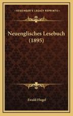 Neuenglisches Lesebuch (1895) - Ewald Flugel (editor)