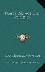 Traite Des Actions V1 (1845) - Louis Bernard Bonjean (author)