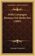 Della Campagna Romana Nel Medio Evo (1885) - Giuseppe Tomassetti (author)