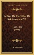 Lettres Du Marechal De Saint-Arnaud V2 - C A Sainte-Beuve