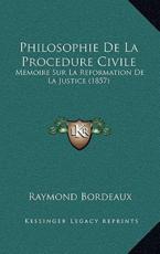 Philosophie De La Procedure Civile - Raymond Bordeaux (author)