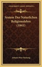 System Der Naturlichen Religionslehre (1841) - Johann Peter Romang (author)