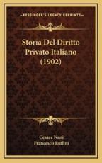 Storia Del Diritto Privato Italiano (1902) - Cesare Nani, Francesco Ruffini (editor)