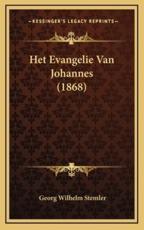 Het Evangelie Van Johannes (1868) - Georg Wilhelm Stemler (author)