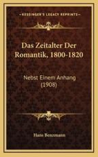 Das Zeitalter Der Romantik, 1800-1820 - Hans Benzmann (author)
