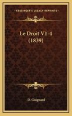 Le Droit V1-4 (1839) - D Guignard (author)