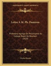 Lettre A M. Ph. Damiron - Nicolas Massias (author)