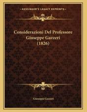 Considerazioni Del Professore Giuseppe Gazzeri (1826) - Giuseppe Gazzeri (author)