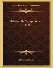 Relation Du Voyage Aerien (1832) - M Dupuis-Delcourt (author)