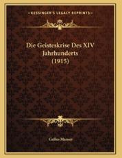 Die Geisteskrise Des XIV Jahrhunderts (1915) - Gallus Manser (author)