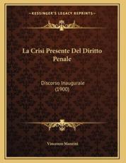 La Crisi Presente Del Diritto Penale - Vincenzo Manzini