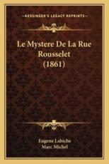 Le Mystere De La Rue Rousselet (1861) - Eugene Labiche, Marc Michel